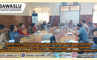 Ketua Bawaslu Kab. Dompu Irwan Menghadiri Rapat Koordinasi Tindak Lanjut Dalam Persamaan Persepsi Pengsian AKP Tahapan Verfak Calon Perseorangan