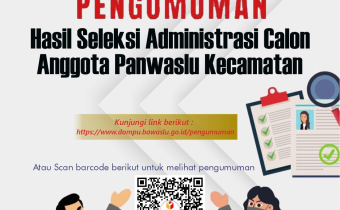 Pengumuman Hasil Seleksi Administrasi Calon Anggota Panwaslu Kecamatan Untuk Kabupaten Dompu